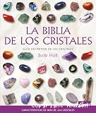 La Biblia de los cristales : gu&iacute;a definitiva de los cristales