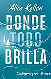 Donde todo brilla