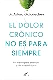 El Dolor cr&oacute;nico no es para siempre