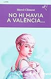 No hi havia a València...