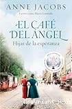 El Café del ángel : hijas de la esperanza