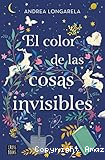 El Color de las cosas invisibles
