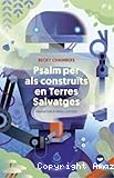 Psalm per als construïts en Terres Salvatges
