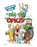 El Dia a dia dels oficis : diccionari visual
