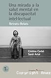 Una Mirada a la salut mental en la discapacitat intel·lectual : retrats-relats