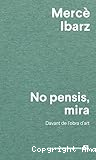 No pensis, mira : davant de l'obra d'art