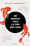 De pronto oigo la voz del agua