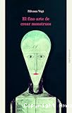 El fino arte de crear monstruos
