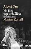 No faré cap més llibre : retrat íntim de Marina Rossel