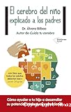 El cerebro del ni&ntilde;o explicado a los padres