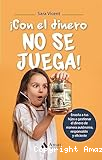 &iexcl;Con el dinero no se juega!
