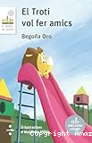 El Troti vol fer amics