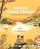 Viatjar sense pressa