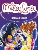 Mila & Luna &iquest;Bruja o Hada?