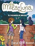 Mila & Luna - El cazador de brujas