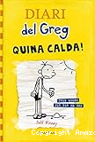 Diari del Greg 4 (Quina calda!)