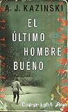 El &uacute;ltimo hombre bueno