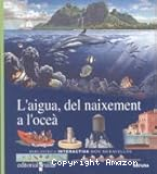 L´aigua, del naixement a l´oceà