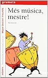 Més música, mestre!