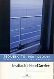 Sedueix-te per seduir. Viure i educar les emocions.