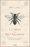 La Abeja del Rey Salomón: El origen de la sabiduría de un rey legendario.