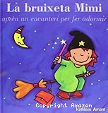 La bruixa Mimi aprèn un encanteri per fer adormir