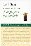 Petita crònica d´un professor a secundària: El món de l'ensenyament, vist des de dintre