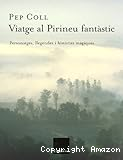 Viatge al Pirineu fantàstic: Personatges, llegendes i històries màgiques