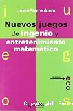 Nuevos juegos de ingenio y entretenimiento matem&aacute;tico