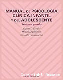 Manual de psicolog&iacute;a cl&iacute;nica infantil y del adolescente