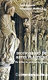 Diccionario de artes pl&aacute;sticas. Un millar de t&eacute;rminos art&iacute;sticos
