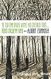 Si tu em dius vine ho deixo tot però digue´m vine
