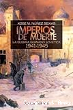 Imperios de muerte. La guerra germano sovi&eacute;tica 1941-1945