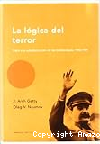 La l&oacute;gica del terror. Stalin y la autodestrucci&oacute;n de los bolcheviques 1932-1939