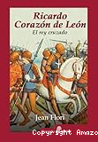 Ricardo Coraz&oacute;n de Le&oacute;n . El rey cruzado.