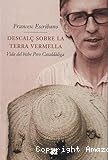 Descaç sobre la terra vermella. Vida del mestre Pere Casaldàliga