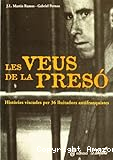 Les veus de la pres&oacute;. Hist&ograve;ries viscudes per 36 lluitadors antifranquistes