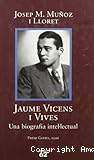 Jaume Vicens i Vives. Una biografia intel.lectual