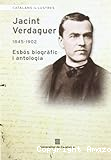 Jacint Verdaguer 1845-1902. Esb&oacute;s biogr&agrave;fic i antologia