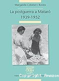 La postguerra a Mataró 1939-1952