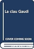 La clau Gaud&iacute;