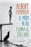 El món blau. Estima el teu caos.