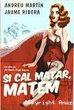 Si cal matar, matem