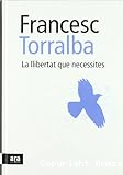 La llibertat que necessites