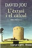 L´èxtasi i el càlcul Obra poètica I