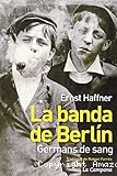 La banda de Berlín. Germans de sang.