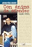 Con ánimo de ofender 1998-2001
