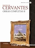 Miguel de cervantes. Obras completas II.