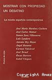 Mostrar con propiedad un desatino. La novela española contemporánea