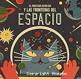 El profesor astro cat y las fronteras del espacio